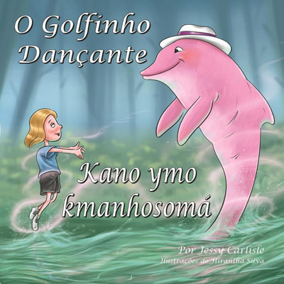 The Dancing Dolphin / Kano ymo kmanhosomá / O Golfinho Dançante: Khoryemohsonye anaryme rha / A Lenda do Encantado