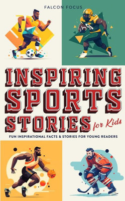 Inspiring Sports Stories For Kids - Fun, Inspirational Facts & Stories For Young Readers