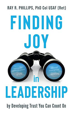 Finding Joy In Leadership: By Developing Trust You Can Count On