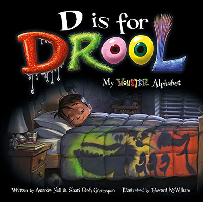 D Is For Drool: My Monster Alphabet (I Need My Monster)