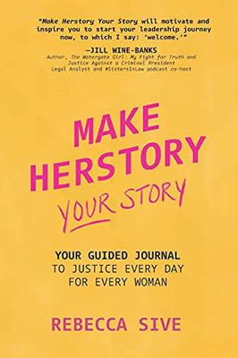 Make Herstory Your Story: Your Guided Journal To Justice Every Day For Every Woman