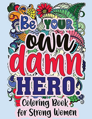 Be Your Own Damn Hero