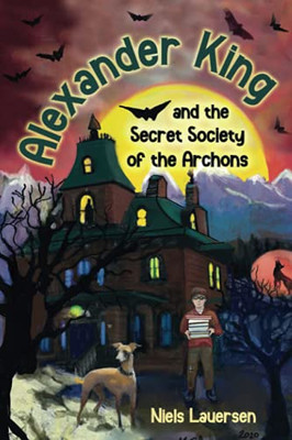 Alexander King And The Secret Society Of The Archons