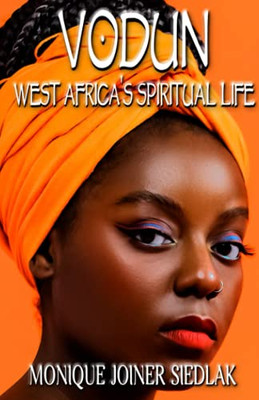 Vodun: West AfricaS Spiritual Life