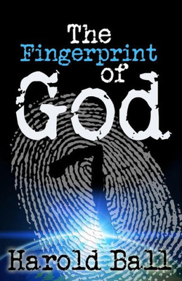 The Fingerprint of God: God is speaking, are you listening?