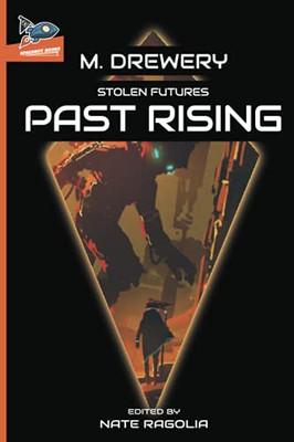 Stolen Futures Past Rising