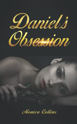 Daniel'S Obsession (Love'S Emotion Grows Even Stronger When You'Re Gone.)