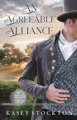 An Agreeable Alliance: A Regency Romance (Sons Of Somerset)