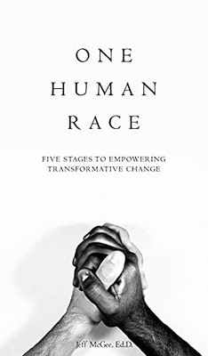 One Human Race: Five Stages To Empower Transformative Change