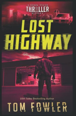 Lost Highway: A John Tyler Thriller (John Tyler Action Thrillers)