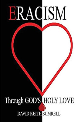 Eracism: Through God'S Holy Love