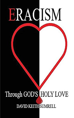 Eracism: Through God'S Holy Love