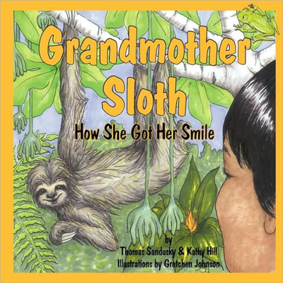 Grandmother Sloth, How She Got Her Smile