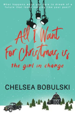 All I Want For Christmas Is The Girl In Charge: A Ya Holiday Romance