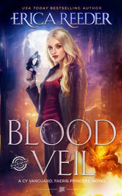 Blood Veil: An Epic Urban Fantasy Series (A Faerie Princess: Enchanted And Screwed)