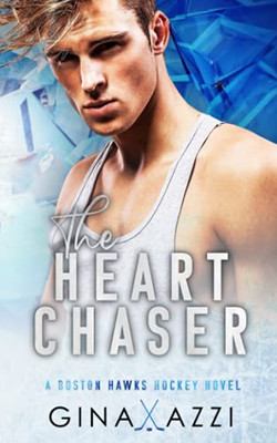 The Heart Chaser: A Hockey Romance (Boston Hawks Hockey)