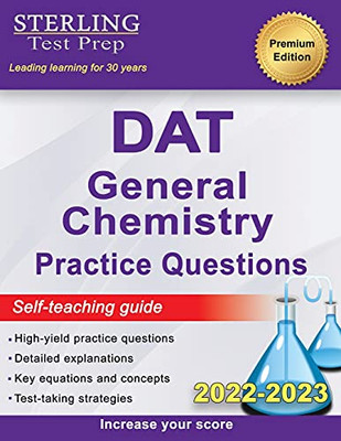 Sterling Test Prep Dat General Chemistry Practice Questions: High Yield Dat General Chemistry Questions