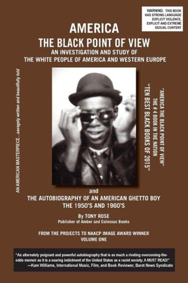 America The Black Point of View - An Investigation and Study of the White People of America and Western Europe and The Autobiography of an American Gh