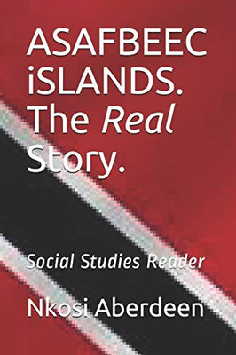 ASAFBEEC iSLANDS. The Real Story.: Social Studies Reader