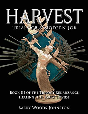 Harvest: Book Iii Of The Trilogy Renaissance: Healing The Great Divide