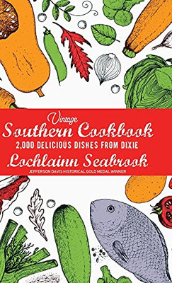 Vintage Southern Cookbook: 2,000 Delicious Dishes From Dixie