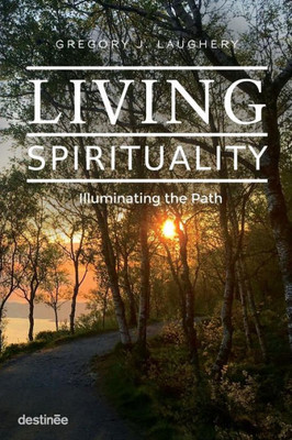 Living Spirituality: Illuminating the Path