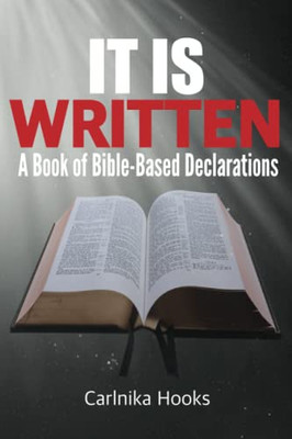 It Is Written: A Book Of Bible-Based Declarations