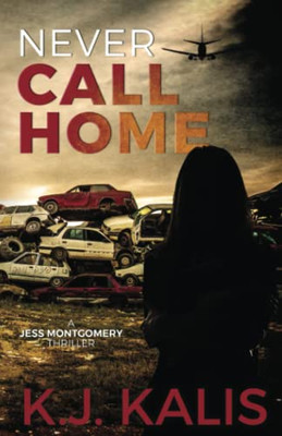 Never Call Home (Jess Montgomery Thrillers)