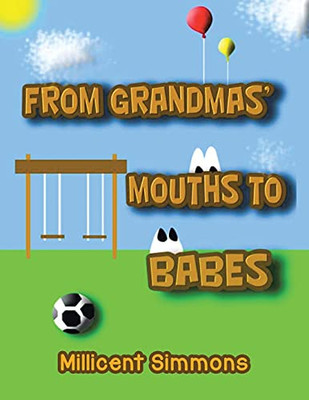 From Grandmas' Mouths To Babes