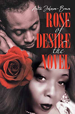 Rose Of Desire The Novel