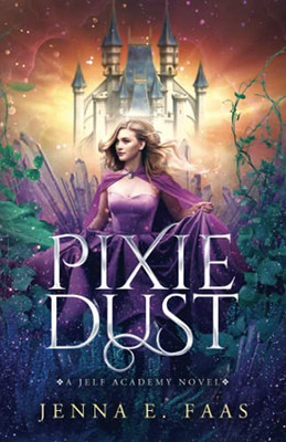 Pixie Dust: A Jelf Academy Novel