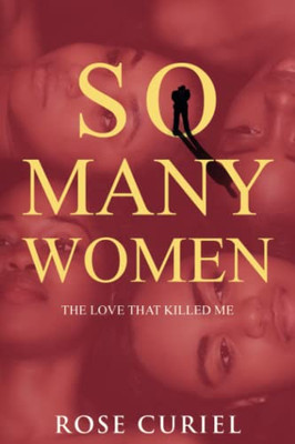 So Many Women: The Love That Killed Me