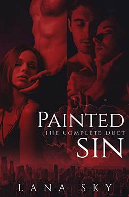 The Complete Painted Sin Duet: An Enemies To Lovers Billionaire Romance