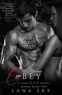 Obey: A Dark Billionaire Romance: (Xxx Maxim Book 2): Club Xxx Book 2