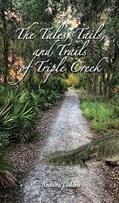 The Tales, Tails, And Trails Of Triple Creek