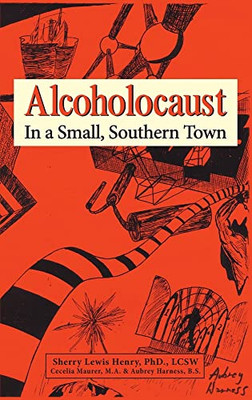 Alcoholocaust: In A Small, Southern Town