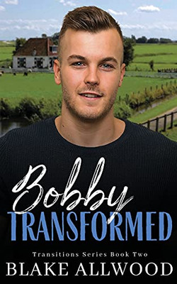 Bobby Transformed