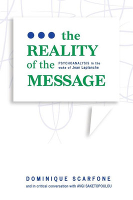 The Reality of the Message: Psychoanalysis in the wake of Jean Laplanche