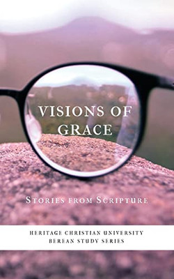 Visions Of Grace: Stories From Scripture