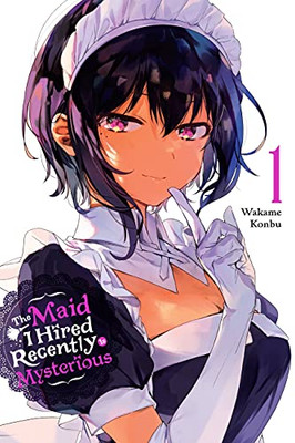 The Maid I Hired Recently Is Mysterious, Vol. 1 (The Maid I Hired Recently Is Mysterious, 1)