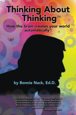 Thinking About Thinking: How The Brain Creates Your World Automatically