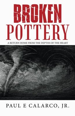 Broken Pottery: A Return Home From The Depths Of The Heart
