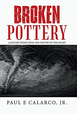 Broken Pottery: A Return Home From The Depths Of The Heart