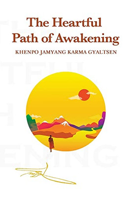 The Heartful Path Of Awakening