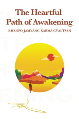 The Heartful Path Of Awakening