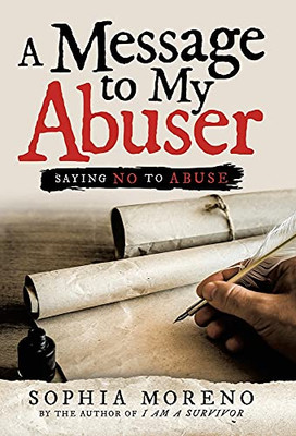 A Message To My Abuser: Saying No To Abuse