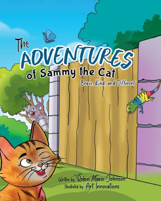 The Adventures of Sammy the Cat: Brave, Kind, and Different