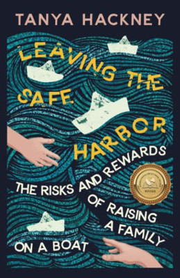 Leaving The Safe Harbor: The Risks And Rewards Of Raising A Family On A Boat