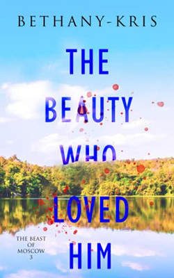 The Beauty Who Loved Him (The Beast Of Moscow)