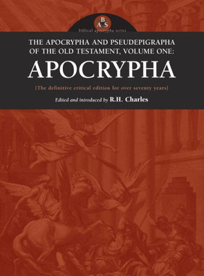 Apocrypha and Pseudepigrapha of the Old Testament, Volume One: Apocrypha